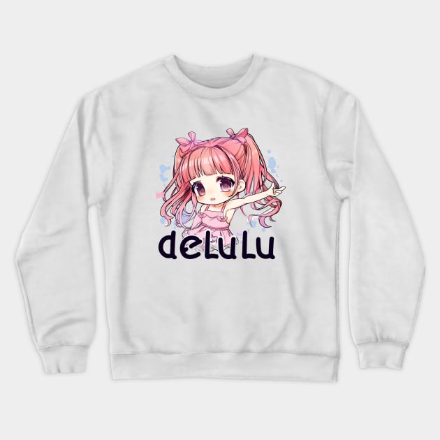 Delulu Anime Girl Crewneck Sweatshirt by MaystarUniverse